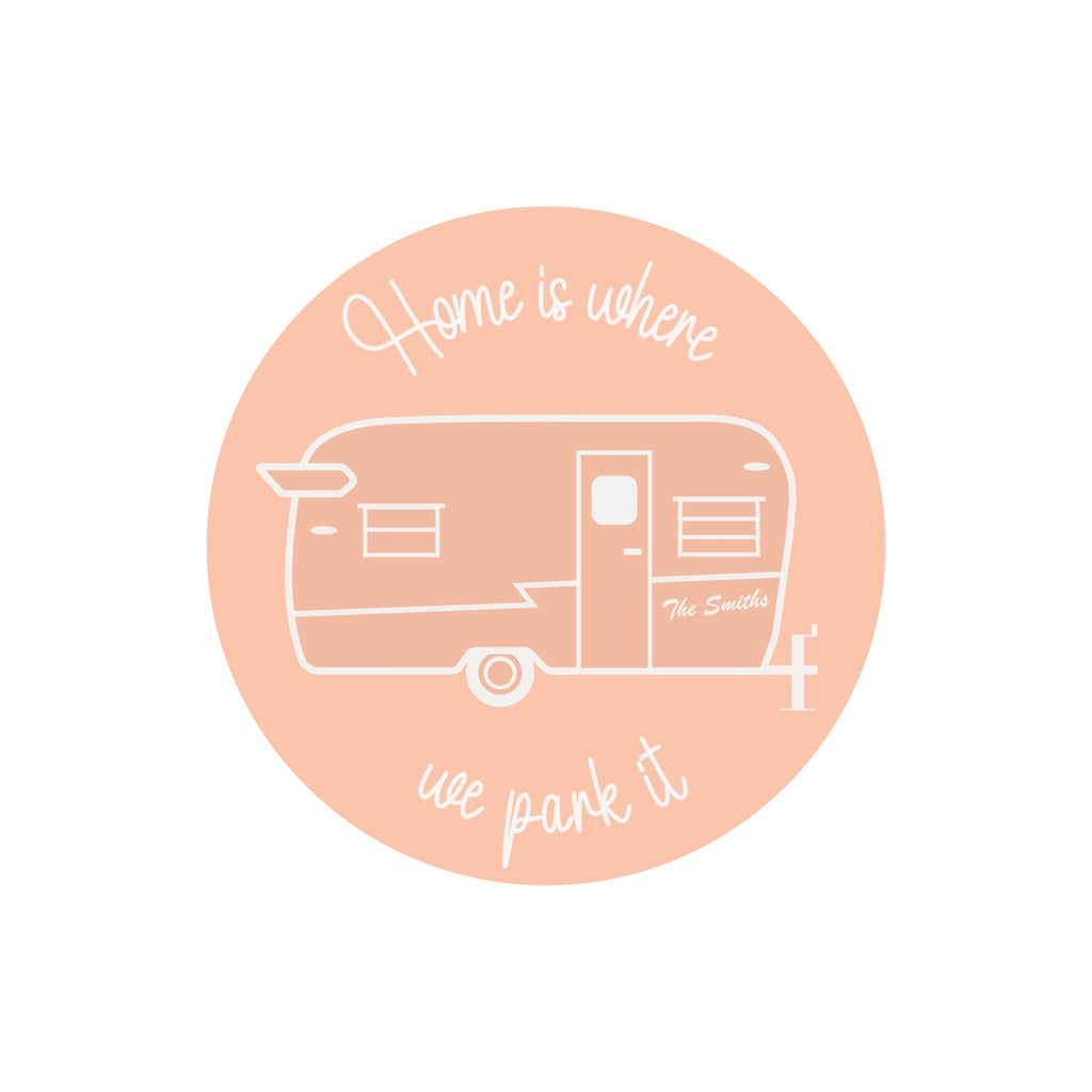 Home is where we park it decal - Personalise with your name - Wondermade