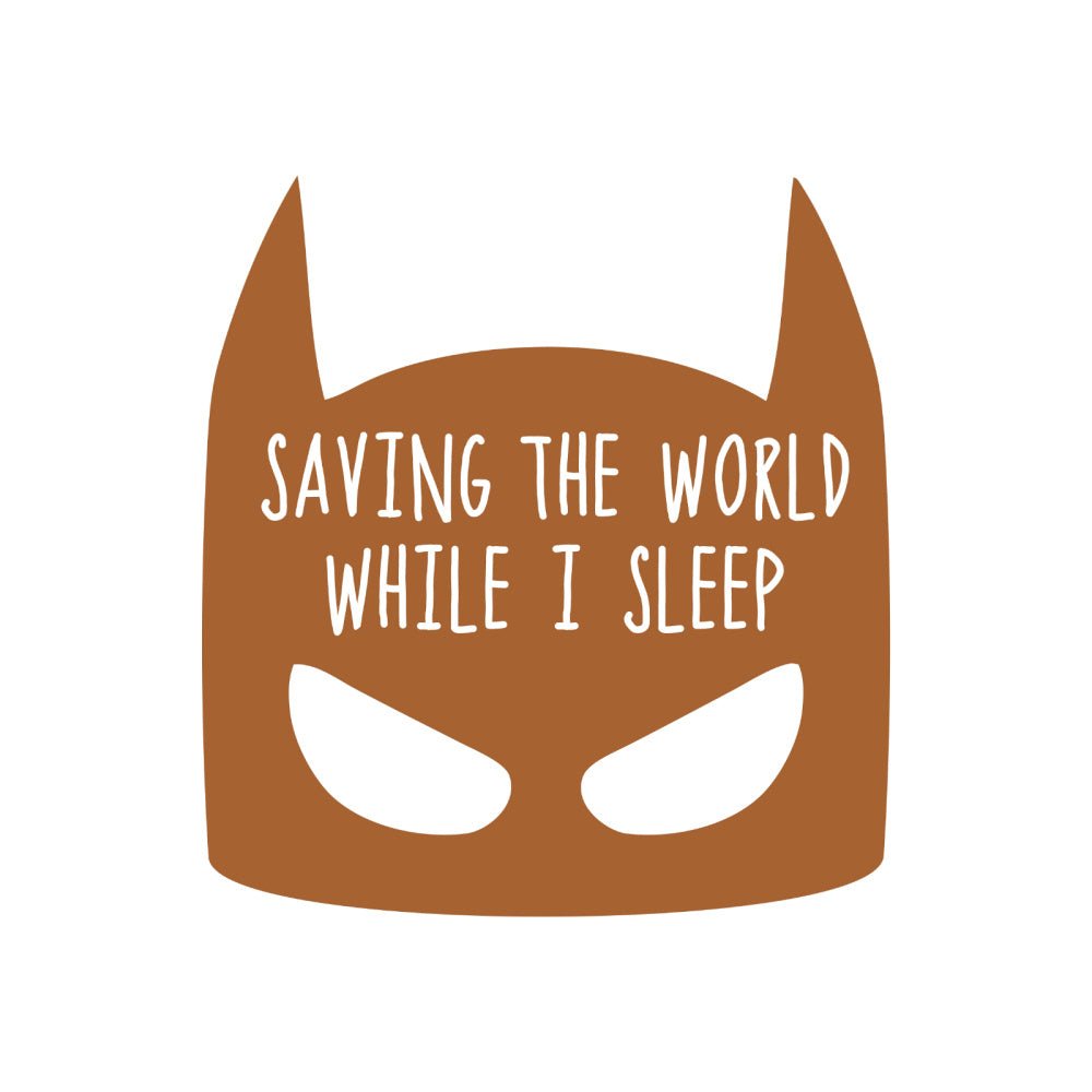 Batman - Saving the world while I sleep decal - Wondermade