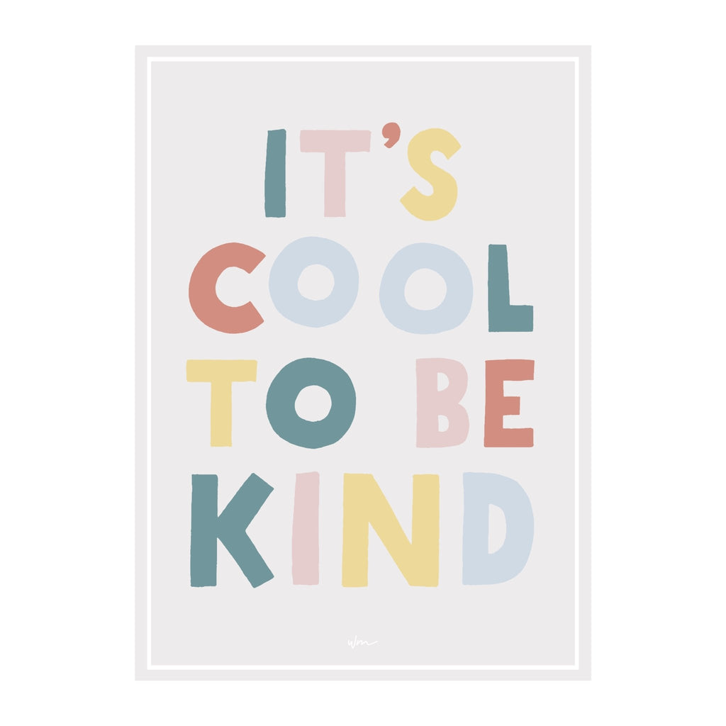 It's Cool to be Kind paper art print - Several Colours - Wondermade