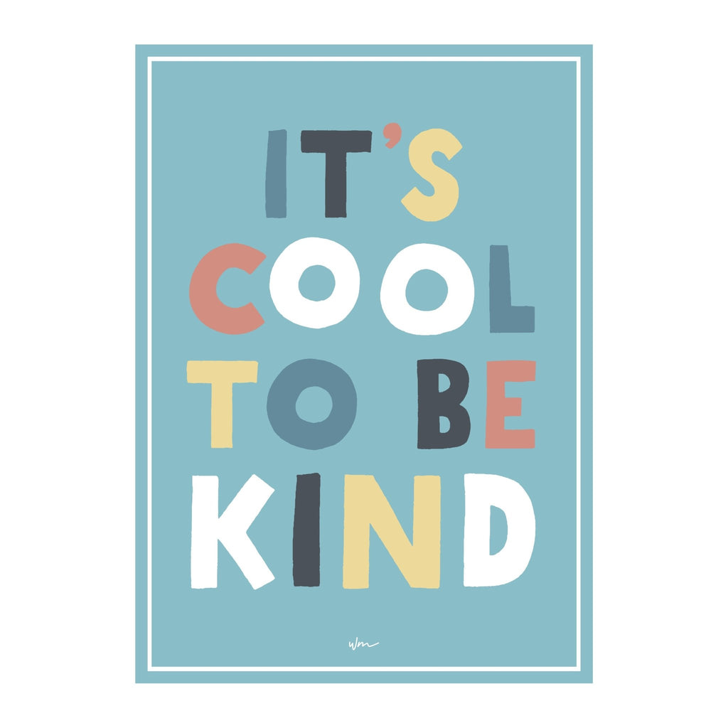 It's Cool to be Kind paper art print - Several Colours - Wondermade