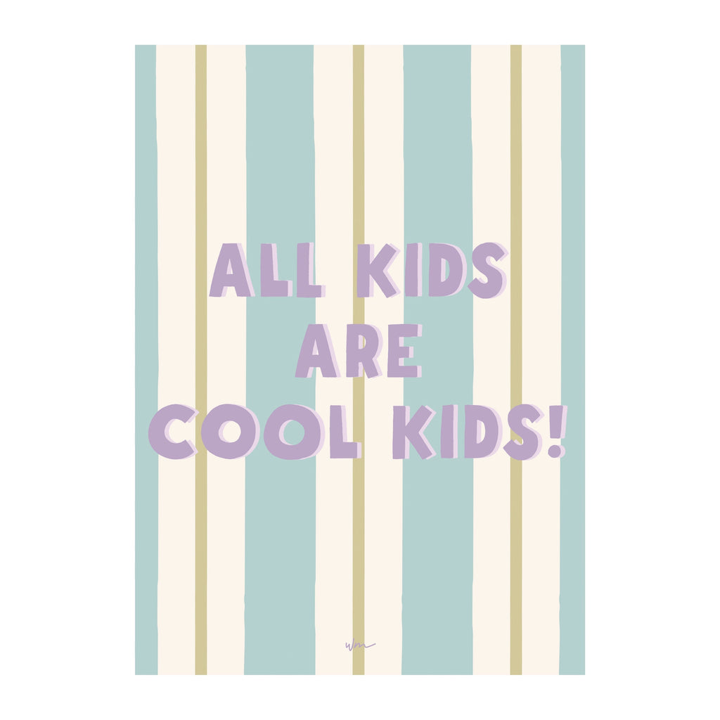 All Kids are Cool kids poster decal - Several Colours - Wondermade