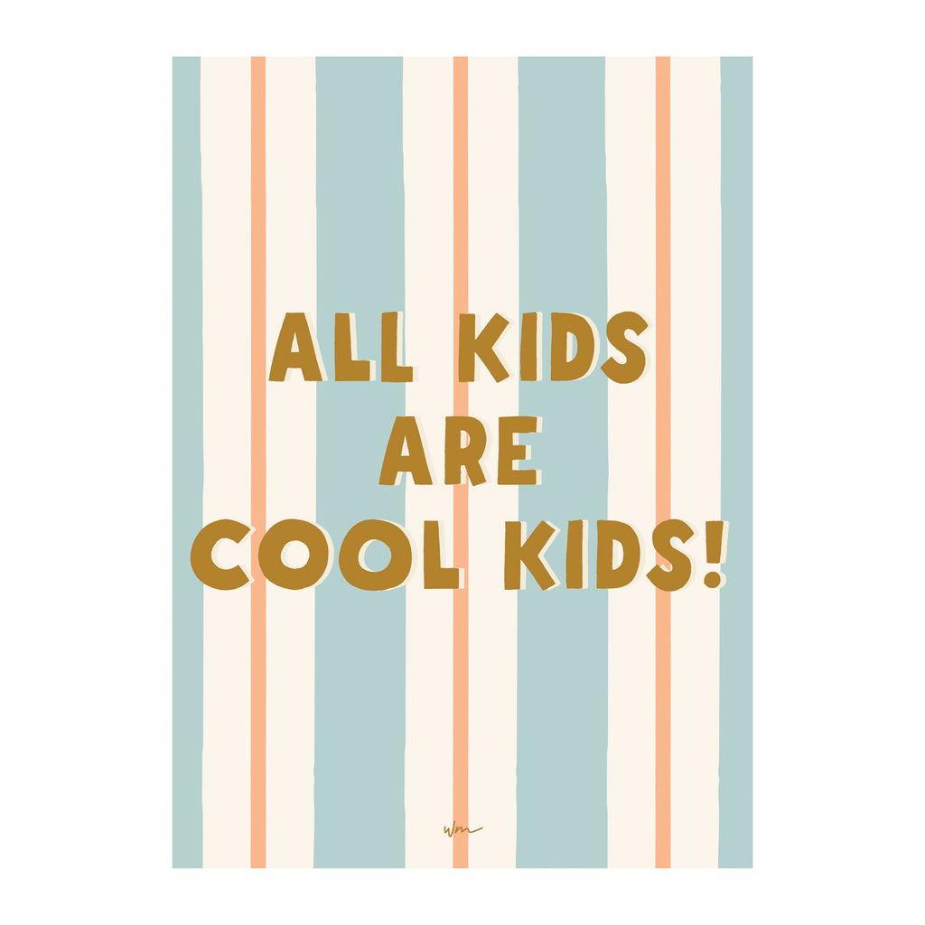 All Kids are Cool kids poster decal - Several Colours - Wondermade