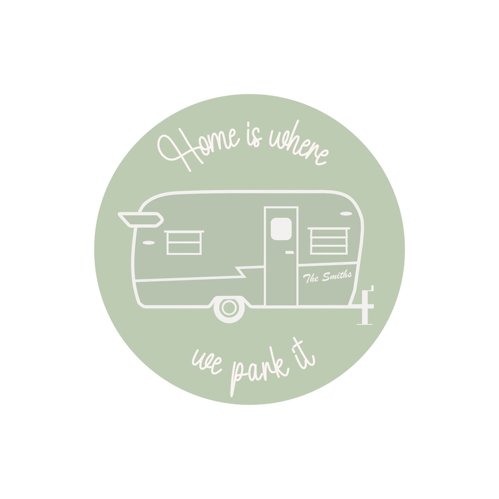 Home is where we park it decal - Personalise with your name - Wondermade