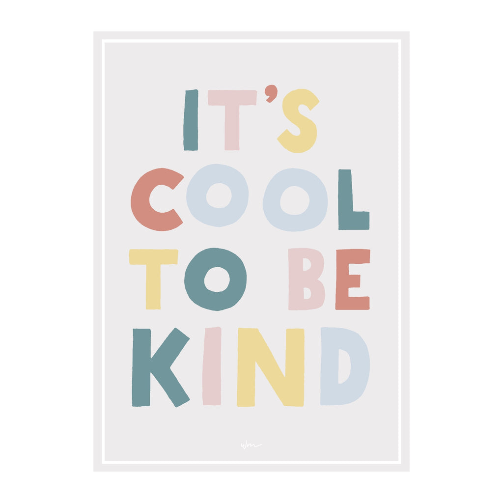 It's Cool to be Kind poster decal - Several Colours - Wondermade